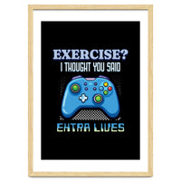 Exercise I Thought You Said Extra Lives – Gamer Humor Gift for Video Game Lovers
