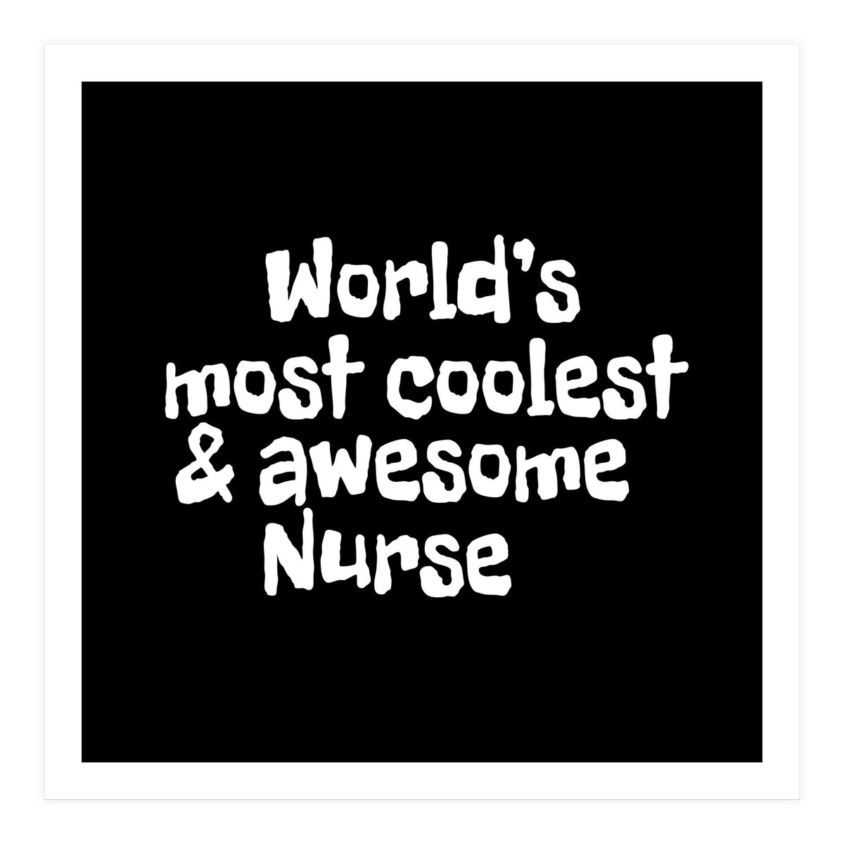 World's most coolest and awesome nurse (Print Only)
