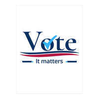 vote it matters - For elections (Print Only)