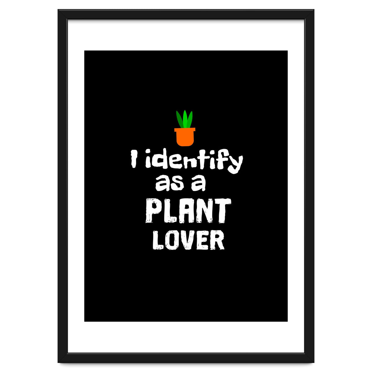 I identify as a plant lover