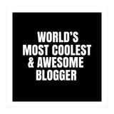 World's most coolest and awesome blogger (Print Only) thumbnail