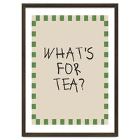 What’s For Tea, Cute Kitchen Quote Print, Playful Wall Art for Dining Spaces