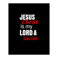 Jesus is my Lord and Savior  (Print Only)