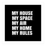 My House. My Space. My Air. My Home. My Rules. (Print Only) thumbnail