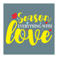 Season Everything With Love  (Print Only)