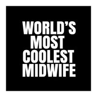 World's most coolest midwife (Print Only)
