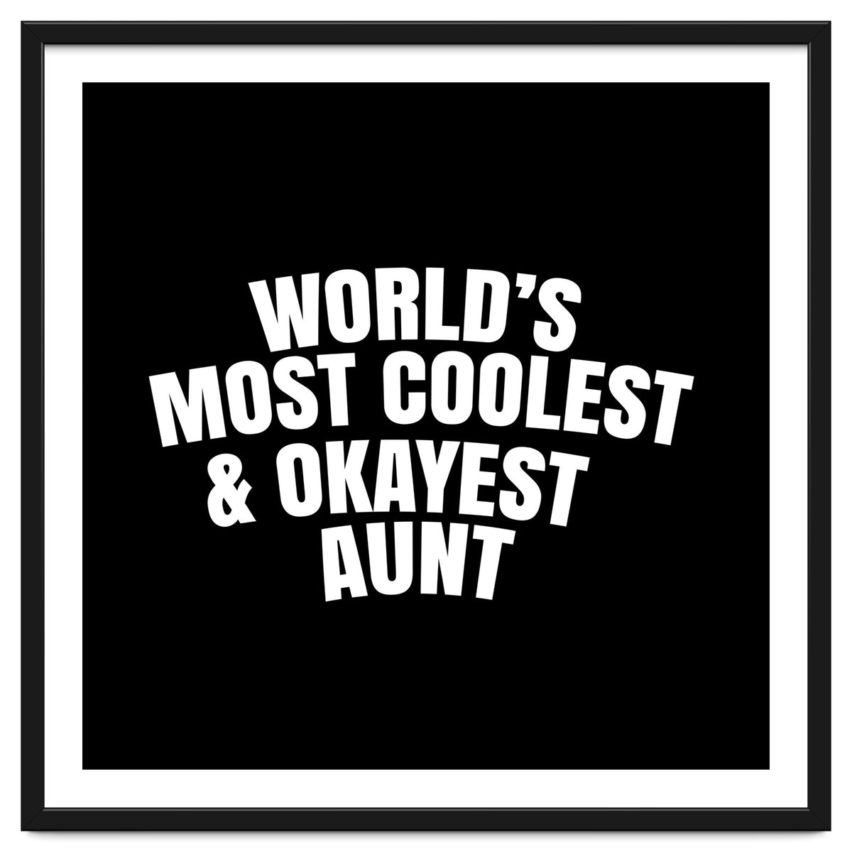 World's most coolest and okayest aunt