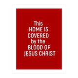 This Home is Covered By The Blood Of Jesus (Print Only) thumbnail