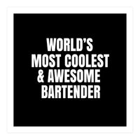 World's most coolest and awesome bartender (Print Only)