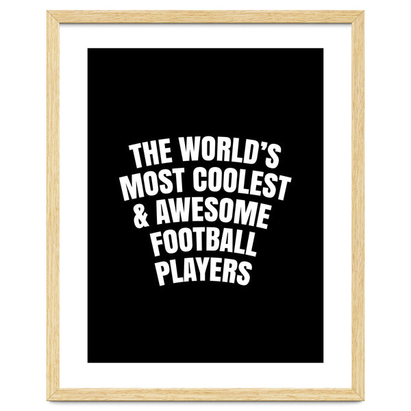 World's most coolest and awesome football players