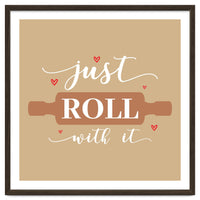 Just Roll With It