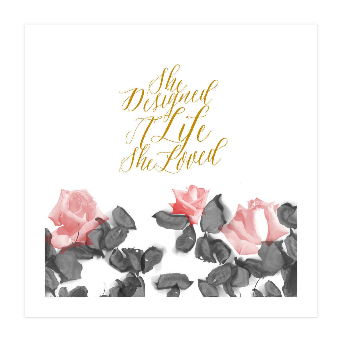 She Designed A Life She Loved (Print Only)