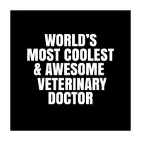 World's most coolest and awesome veterinary doctor (Print Only)