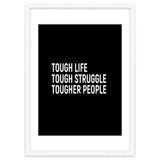 Tough Life Tough Struggle Tougher People thumbnail