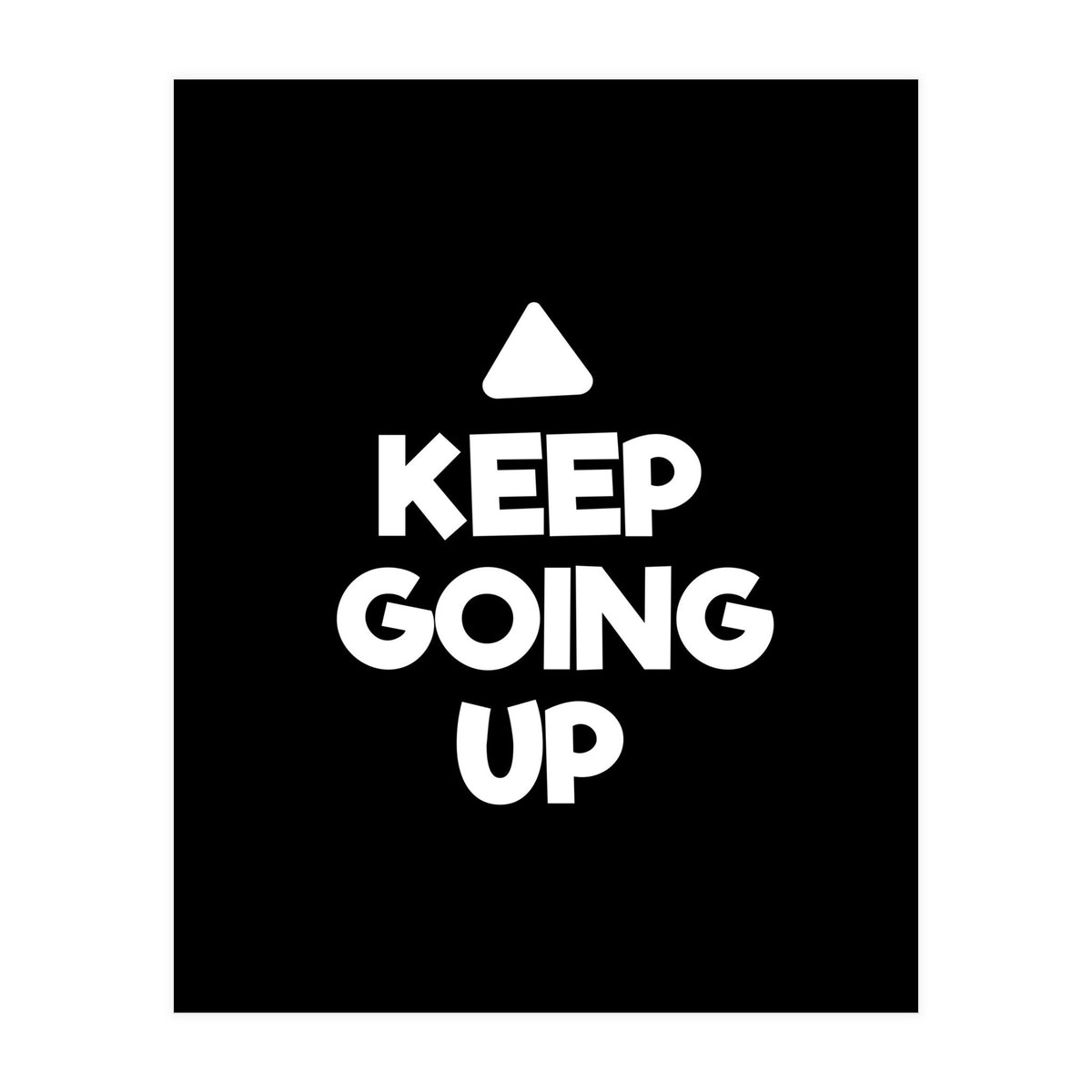 Keep Going Up (Print Only)