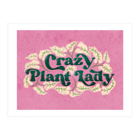 Crazy Plant Lady (Print Only)