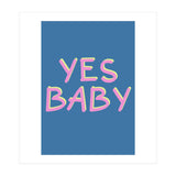 Yes Baby Text Art, Feminist, Feminism  (Print Only) thumbnail