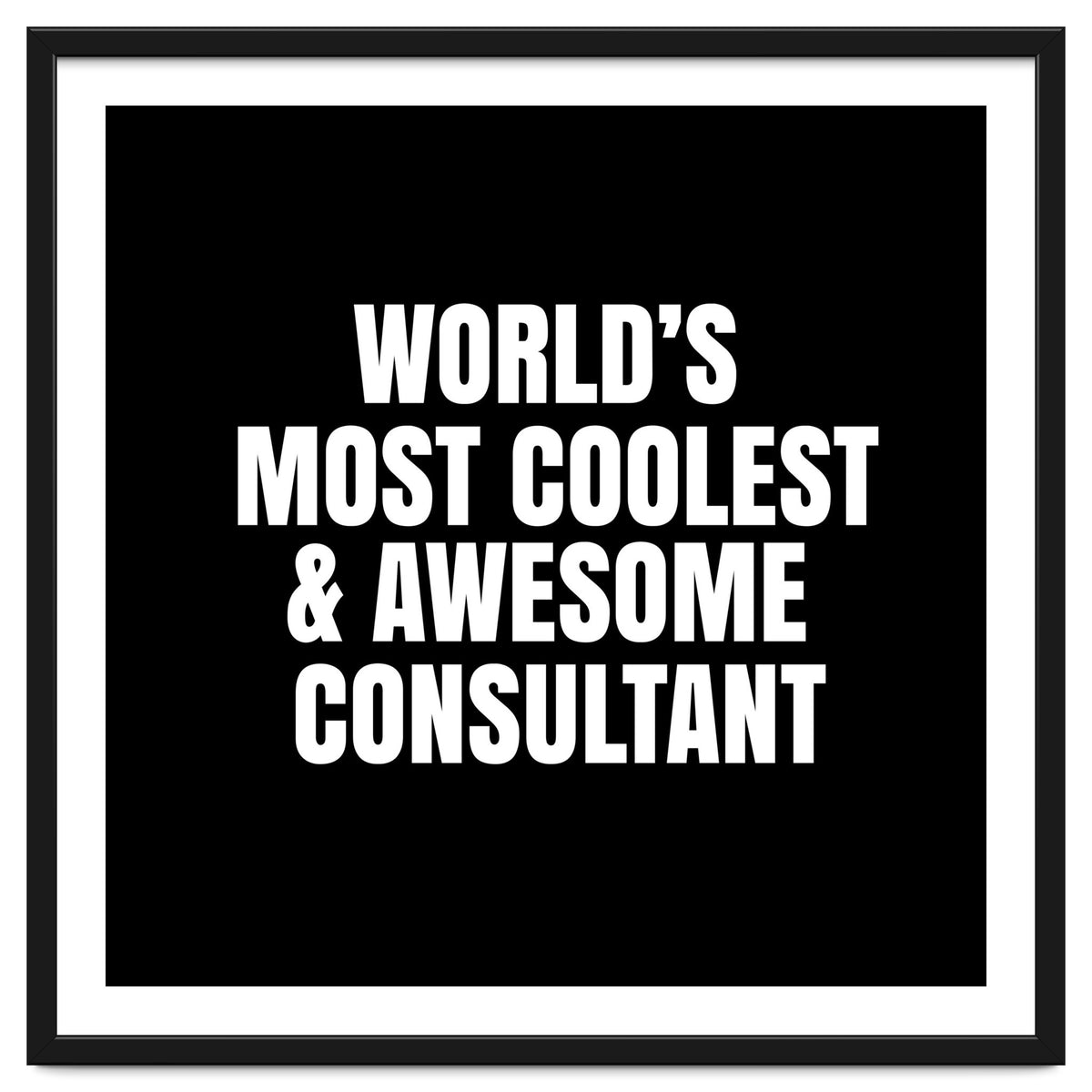World's most coolest and awesome consultant