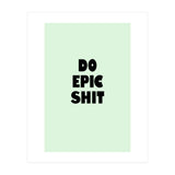 Do Epic Shit, Motivational Quote Poster, Bold Typography Print for Office Decor (Print Only) thumbnail