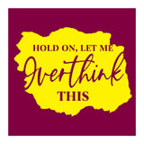 Hold On Let Me overthink this (Print Only) thumbnail
