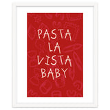 Pasta La Vista Baby, Funny Red Kitchen Quote Poster for Playful Cooking Decor thumbnail