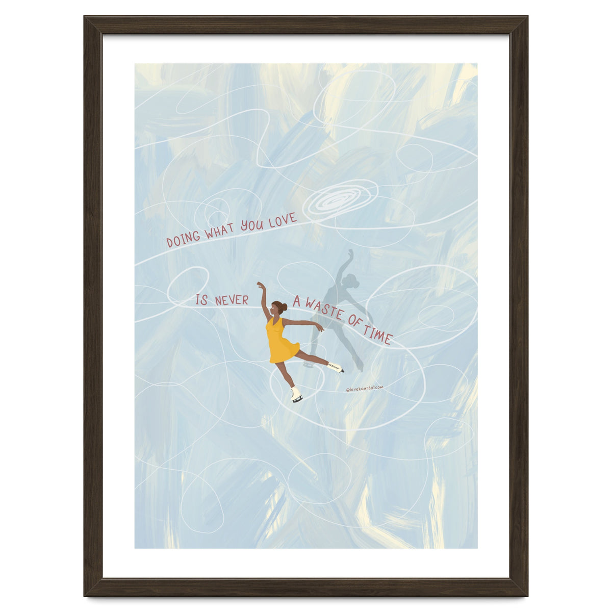 Doing What You Love Is Never A Waste Of Time