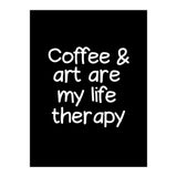 Coffee and art are my life therapy (Print Only) thumbnail