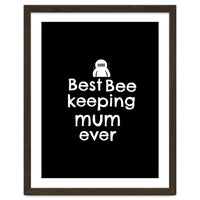 Best bee keeping mum ever