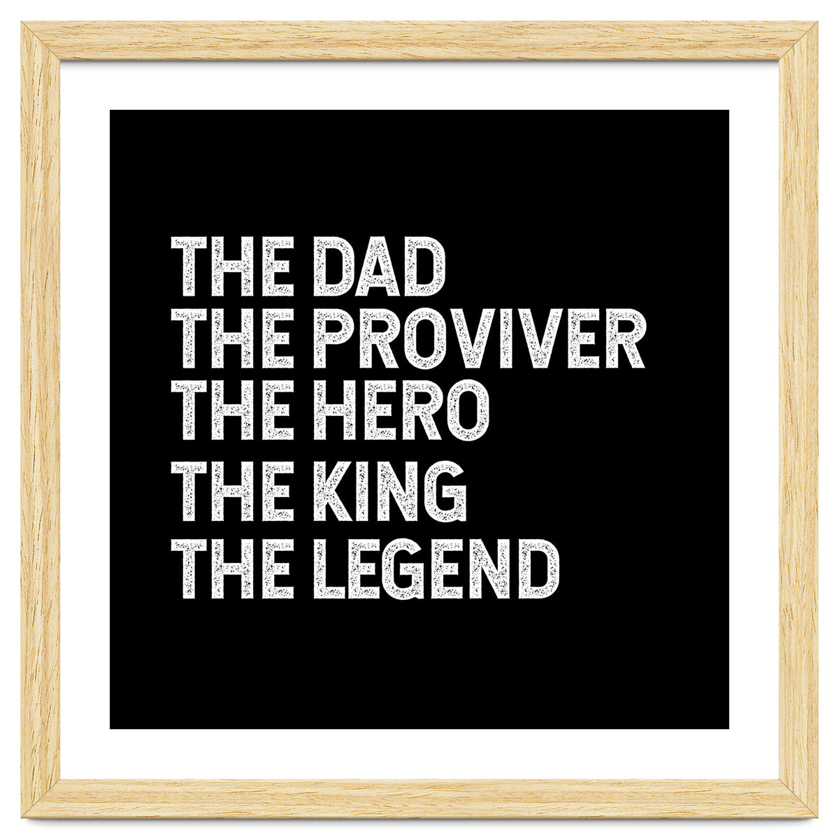 Dad Provider Hero King Legend