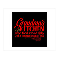 Grandmas Kitchen Good Food Served Daily With A Heaping Spoon Of Love (Print Only)