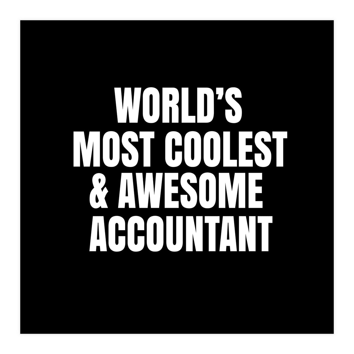 World's most coolest and awesome accountant (Print Only)