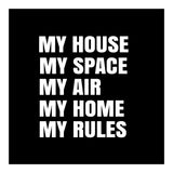 My House. My Space. My Air. My Home. My Rules. (Print Only) thumbnail