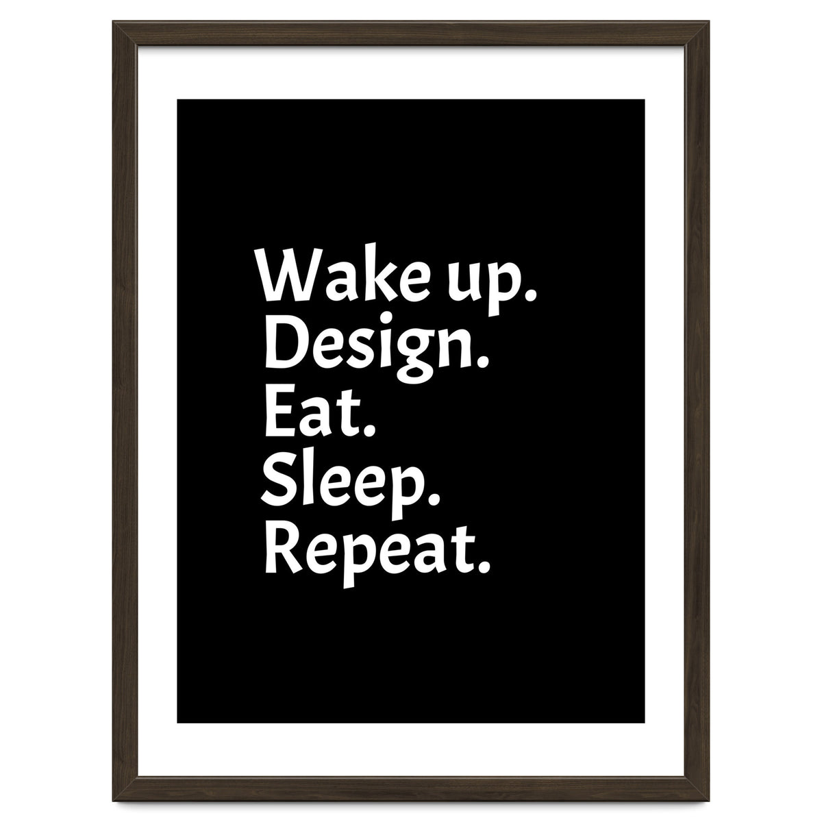 Wake Up Design Eat Sleep Repeat