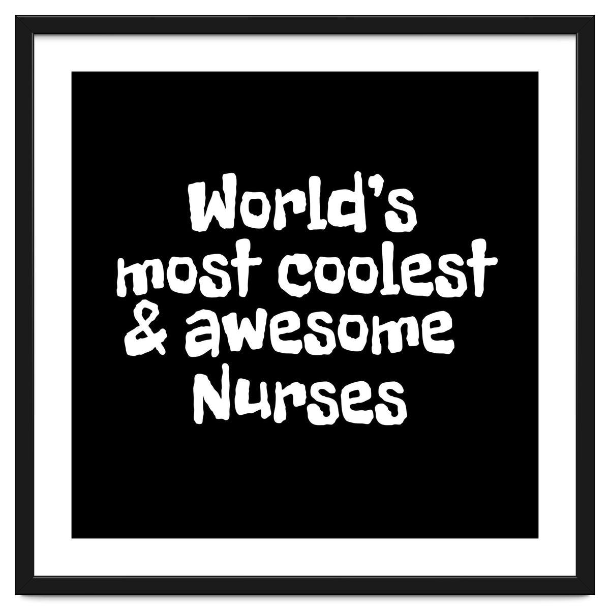 World's most coolest and awesome nurses