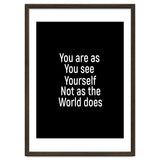You are as you see yourself. Not as the world does. thumbnail