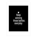 Keep winning those battles everyday  (Print Only) thumbnail