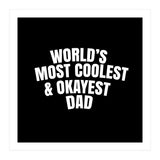 World's most coolest and okayest dad (Print Only) thumbnail