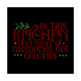 In This Kitchen We Count Memories Not Calories  (Print Only) thumbnail