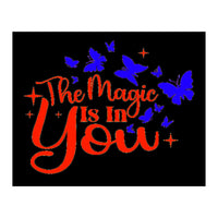 The Magic Is In You  (Print Only)