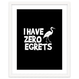 I Have Zero Egrets thumbnail