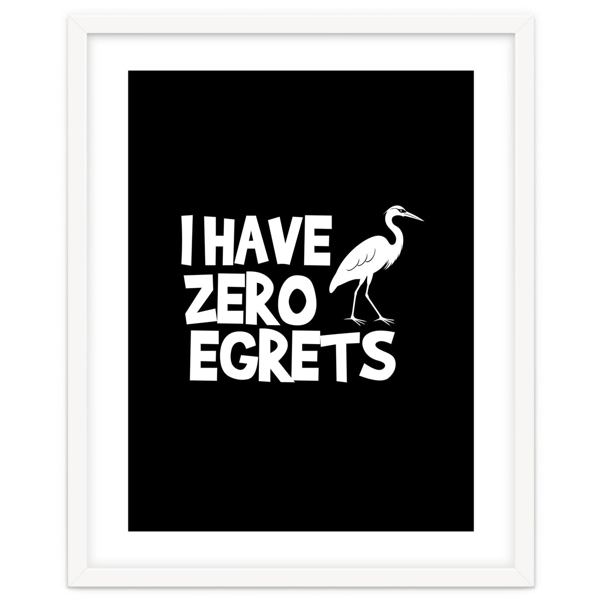 I Have Zero Egrets