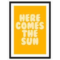 Here Comes The Sun, Positive Retro Sunshine Quote Print for Bright Happy Home Decor