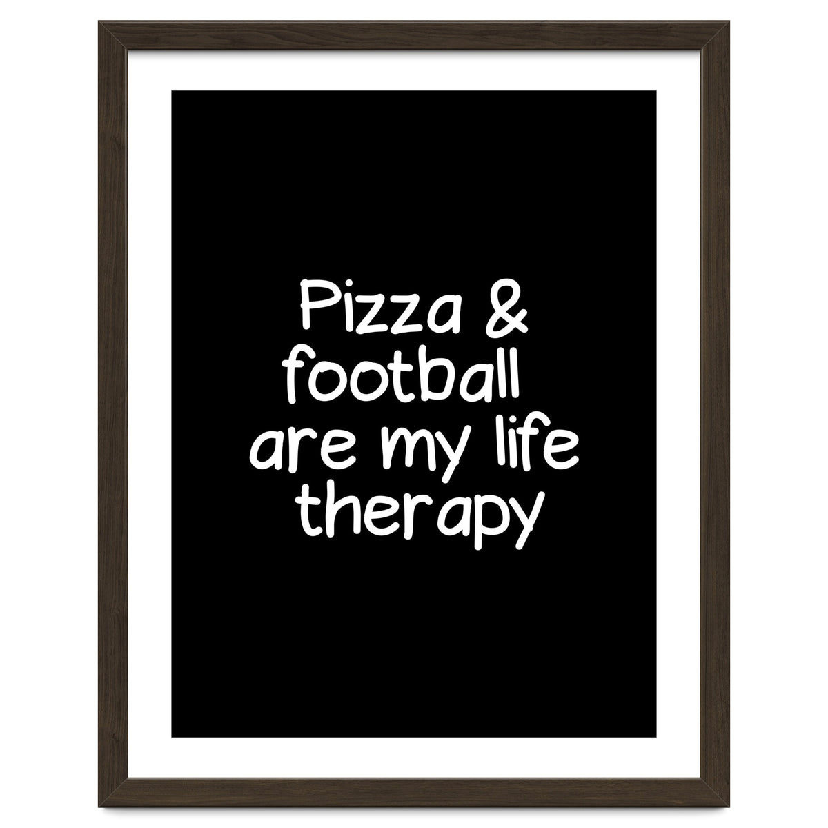 Pizza and football are my life therapy
