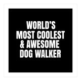 World's most coolest and awesome dog walker (Print Only) thumbnail