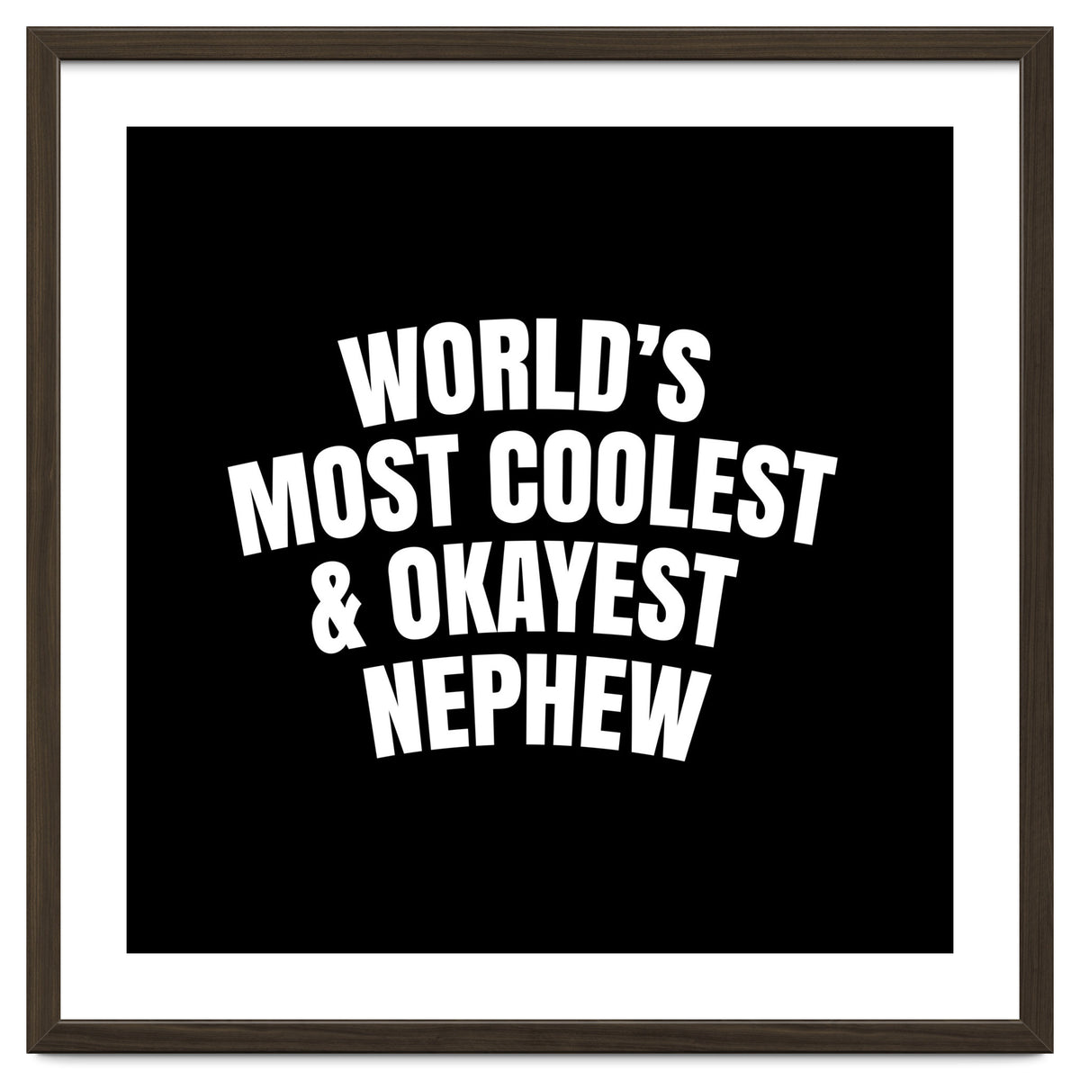 World's most coolest and okayest nephew