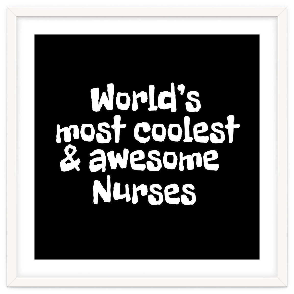 World's most coolest and awesome nurses