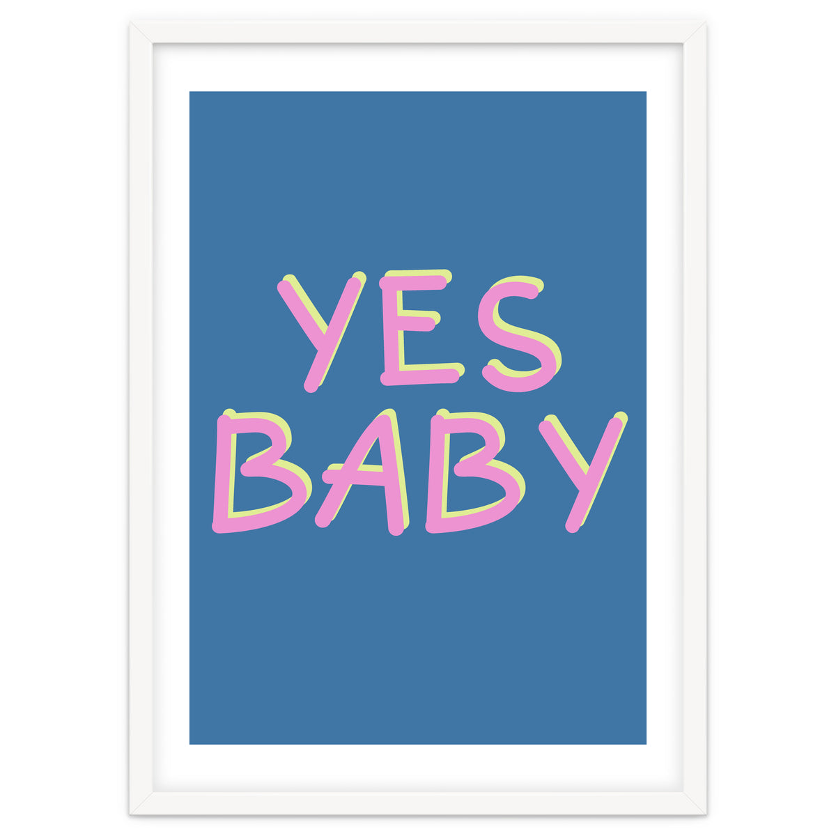 Yes Baby Text Art, Feminist, Feminism