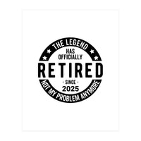 The Legend Has Officially Since 2025 Funny Retirement (Print Only)