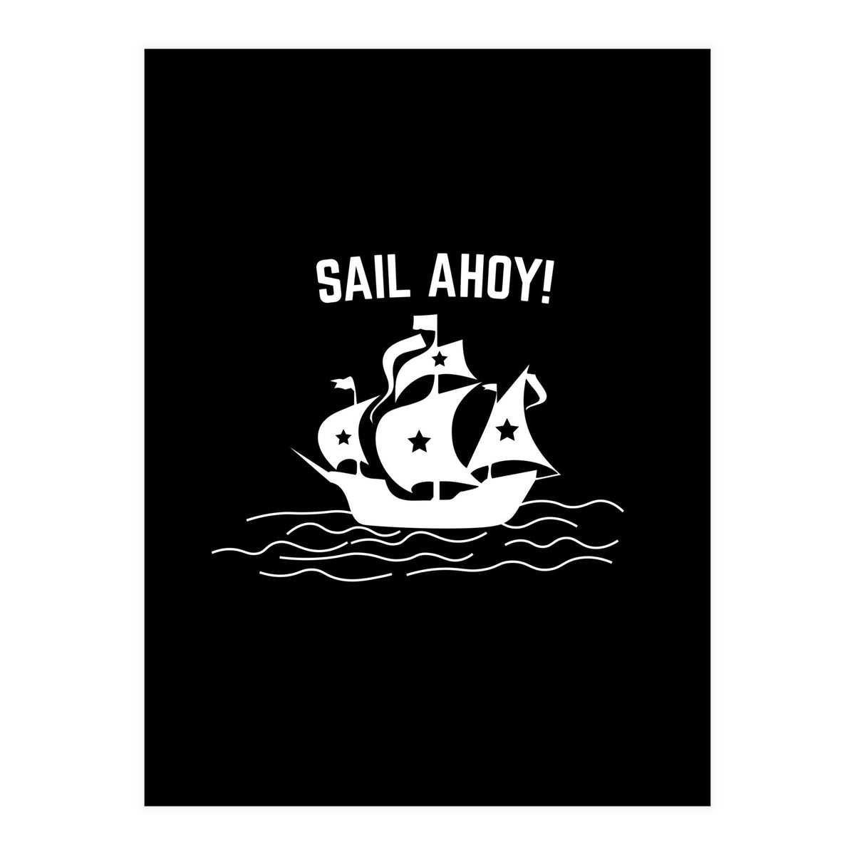 Sail Ahoy  sailing ship  (Print Only)
