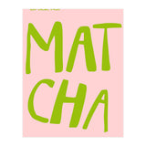 Matcha Typography Kitchen Print, Green Tea Quote Poster for Cozy Cafe Decor (Print Only) thumbnail
